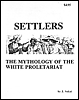 Settlers: The Mythology of the White Proletariat